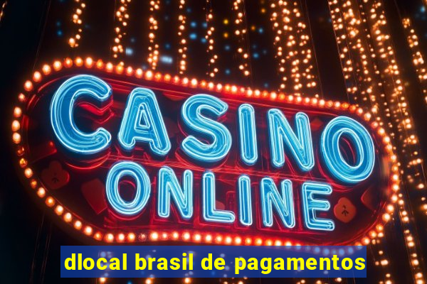 dlocal brasil de pagamentos